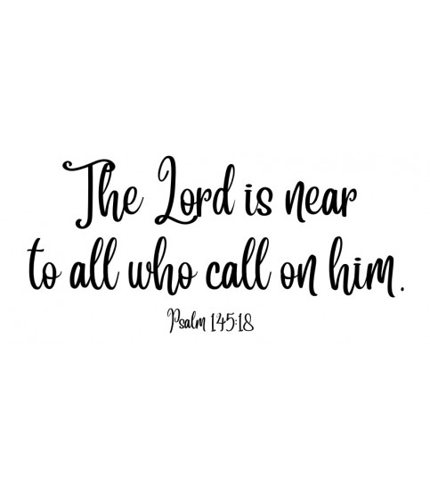 The Lord is near to all...